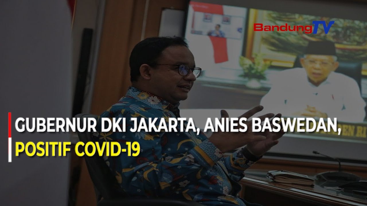 Gubernur DKI Jakarta, Anies Baswedan, Positif Covid 19 | Bandung TV