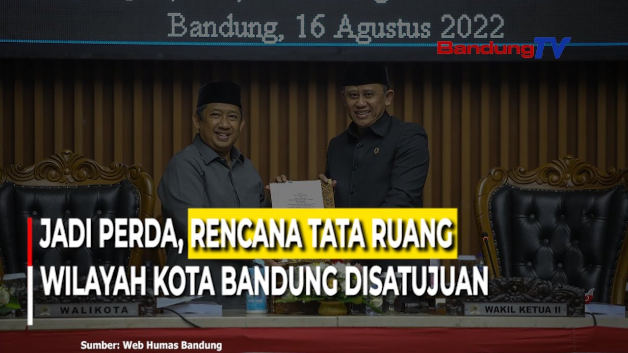 Jadi Perda, Rencana Tata Ruang Wilayah Kota Bandung Disatujuan | Bandung TV